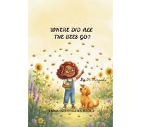 WHERE ALL THE BEES GO?: Emma Investigates Boook 2 (Emma Investigates Series)