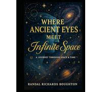 Where Ancient Eyes Meet Infinite Space: A Journey Through Space and Time