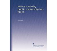 Where and why public ownership has failed: Volume 1