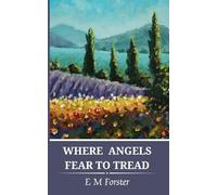 Where Angels Fear to Tread: A 1905 Literature Classic