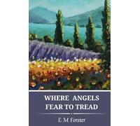 Where Angels Fear to Tread: A 1905 Literature Classic