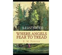 Where Angels Fear to Tread Illustrated