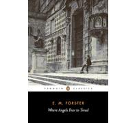 Where Angels Fear to Tread (Penguin Classics)