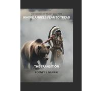 WHERE ANGELS FEAR TO TREAD: THE TRANSITION (THE CLOUDWALKER TRILOGY)