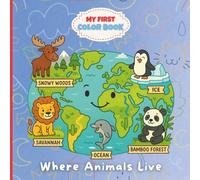 Where Animals Live (My First Color Book)