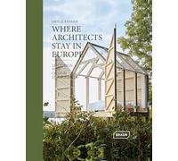 Where Architects Stay in Europe: Lodgings for Design Enthusiasts