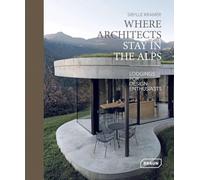 Where Architects Stay in the Alps: Lodgings for Design Enthusiasts