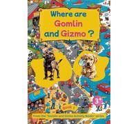 Where Are Gomlin and Gizmo ? - A cheerful search and find activity book full of fun puzzle details, hidden object and Labrador puppies, colorful ... book for children and toddlers ages 3+