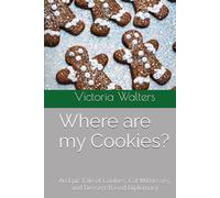 Where are my Cookies?: An Epic Tale of Cookies, Cat Witnesses, and Dessert-Based Diplomacy (Library of Laughter, Loss, and Life Saga)