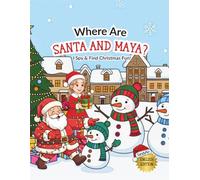 Where Are Santa and Maya? I Spy & Find Christmas Fun! (English Edition): A Christmas Personalized Search-and-Find Adventure for Kids