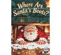 Where Are Santa's Boots: A Funny Christmas Mystery Adventure for Kids Ages 3-8