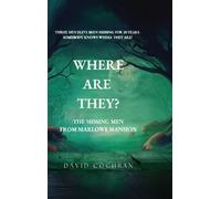 Where Are They?: The Missing Men From Marlowe Mansion