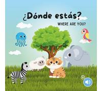 Where are you? - ¿Dónde estás?: English - Spanish - Bilingual Children's Book - Animal Book - Learn Spanish for Kids