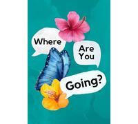 Where Are You Going?