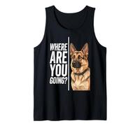 Where Are You Going German Shepherd Funny Dog Lover Camiseta sin Mangas