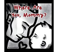 Where Are You, Mommy?