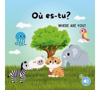 Where Are You? - Où es-tu?: English - French - Bilingual Children's Book - Animal Book - Learn French for Kids