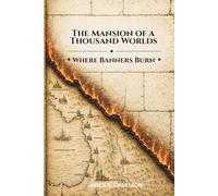 Where Banners Burn: The Mansion of a Thousand Worlds
