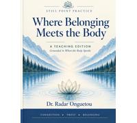 Where Belonging Meets the Body: A Teaching Edition Grounded in When the Body Speaks