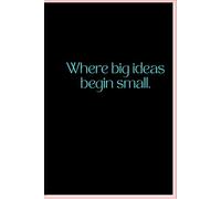 Where big ideas begin small.: A Short Journal for Big Thoughts