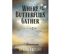 Where Butterflies Gather: The story of enduring spirit, love, loss, and burgeoning new beginnings threatened by revenge (The Orchids Trilogy)