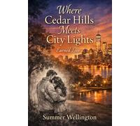 Where Cedar Hills Meets City Lights: Earned Love
