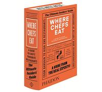 Where Chefs Eat. A Guide To Chef's Favorite Restaurants (Cucina) [Idioma Inglés] (FOOD-COOK)