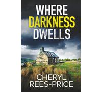 WHERE DARKNESS DWELLS a gripping Welsh mystery full of twists (DI Winter Meadows)