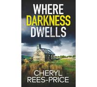 WHERE DARKNESS DWELLS a gripping Welsh mystery full of twists (DI Winter Meadows)