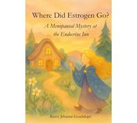 Where Did Estrogen Go?: A Menopausal Mystery at the Endocrine Inn