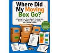 Where Did My Moving Box Go?: A Moving Box, Room Label, Packing List, Donation, Address Change, Utility, and Unpack Tracker