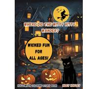 Where did the Witty Kitty Wander?: Halloween Coloring Story Book