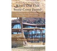 Where Did This Stone Come From?: The Story Behind Mesa Verde Visitor and Research Center: 1 (Hankins Stone Heritage Series)