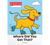 Where Did You Get That?: A Coloring Book of Mistakes for Ages 3-6