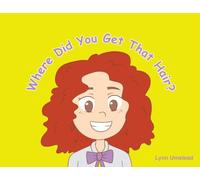 Where Did You Get That Hair?