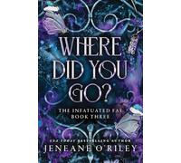 Where Did You Go?: Standard Edition: 3 (Infatuated Fae, 3)
