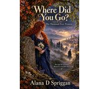 Where Did You Go?: The Thousand-Year Promise