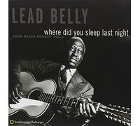 Where Did You Sleep Last Night (Lead Belly Legacy, Vol. 1) by LEAD BELLY (1996-02-20)