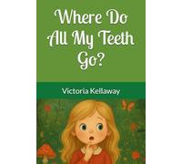 Where Do All My Teeth Go?