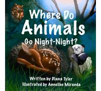 Where Do Animals Go Night-Night? (Night-Night for Little Bear)