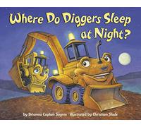 Where Do Diggers Sleep at Night? (Where Do...Series)