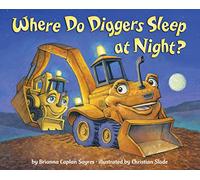 Where Do Diggers Sleep at Night? (Where Do...Series)