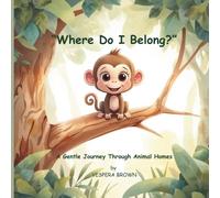 “Where Do I Belong?”: A Gentle Journey Through Animal Homes