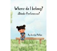 Where Do I Belong? / ¿Dónde Pertenezco?