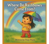 Where do rainbows come frome? (Vivi's basic learnings journey)