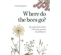 Where do the bees go?: An exploration of key UK forage species for pollinators