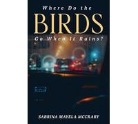 Where Do the Birds Go When It Rains?