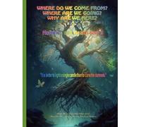 Where do we come from? Where are we going? Why are we here? Volume 4 Part 2