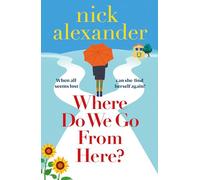 Where Do We Go from Here?: A completely unforgettable and life-affirming novel about love, loss and new beginnings