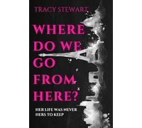 Where Do We Go From Here?: The Glass Key Trilogy: Book 1